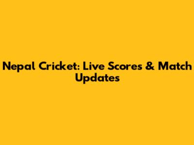 Nepal Cricket: Live Scores & Match Updates