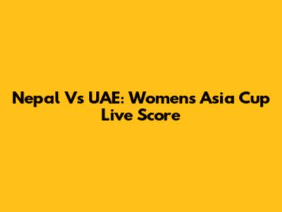 Nepal Vs UAE: Women's Asia Cup Live Score