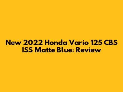 New 2022 Honda Vario 125 CBS ISS Matte Blue: Review