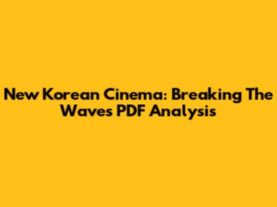 New Korean Cinema: Breaking The Waves PDF Analysis