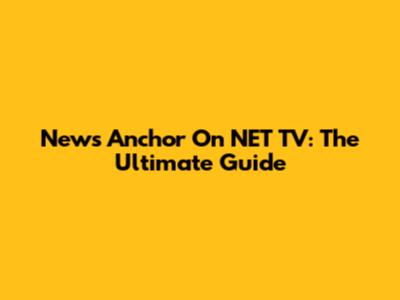 News Anchor On NET TV: The Ultimate Guide
