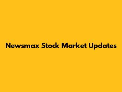 Newsmax Stock Market Updates