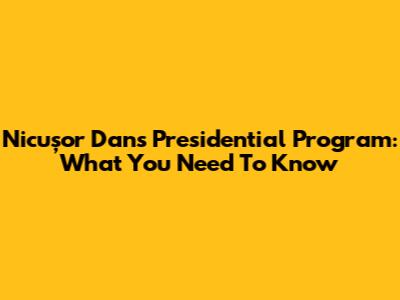 Nicușor Dan's Presidential Program: What You Need To Know