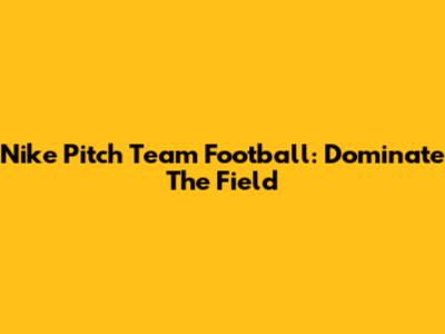 Nike Pitch Team Football: Dominate The Field