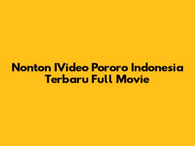Nonton IVideo Pororo Indonesia Terbaru Full Movie