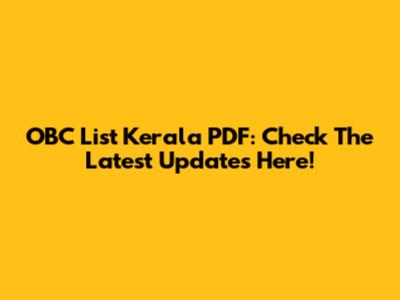 OBC List Kerala PDF: Check The Latest Updates Here!