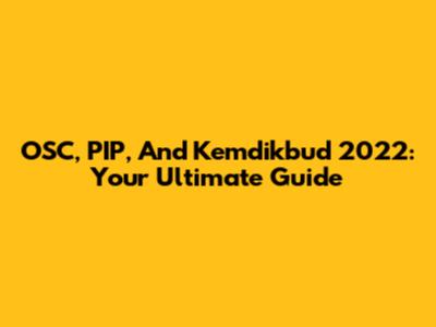 OSC, PIP, And Kemdikbud 2022: Your Ultimate Guide