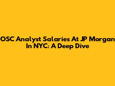 OSC Analyst Salaries At JP Morgan In NYC: A Deep Dive