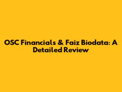 OSC Financials & Faiz Biodata: A Detailed Review