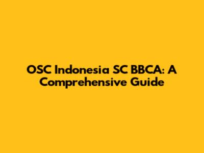 OSC Indonesia SC BBCA: A Comprehensive Guide