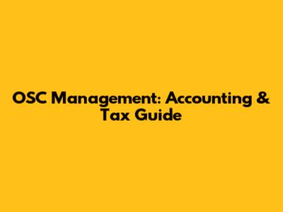 OSC Management: Accounting & Tax Guide