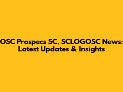 OSC Prospecs SC, SCLOGOSC News: Latest Updates & Insights
