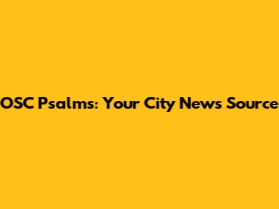 OSC Psalms: Your City News Source
