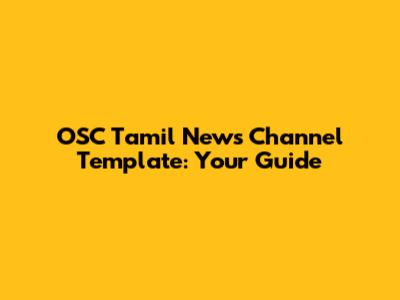 OSC Tamil News Channel Template: Your Guide