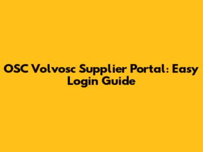 OSC Volvosc Supplier Portal: Easy Login Guide
