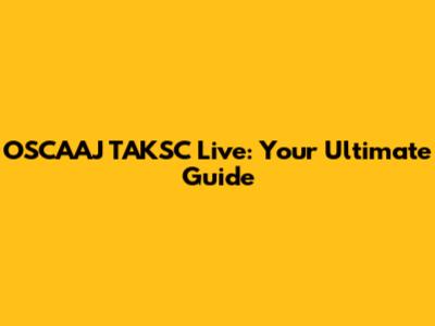 OSCAAJ TAKSC Live: Your Ultimate Guide