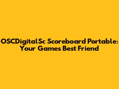 OSCDigitalSc Scoreboard Portable: Your Game's Best Friend