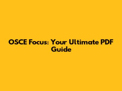 OSCE Focus: Your Ultimate PDF Guide