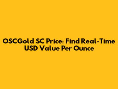 OSCGold SC Price: Find Real-Time USD Value Per Ounce
