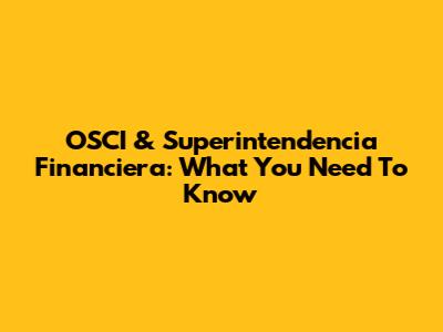 OSCI & Superintendencia Financiera: What You Need To Know