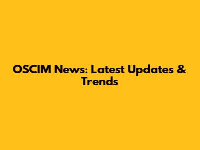 OSCIM News: Latest Updates & Trends