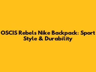 OSCIS Rebels Nike Backpack: Sport Style & Durability