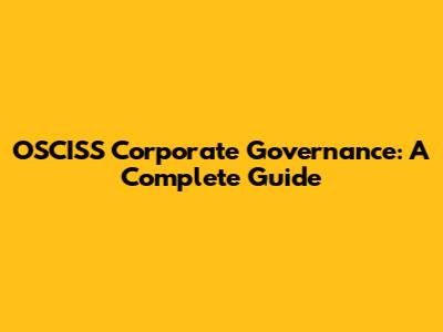 OSCISS Corporate Governance: A Complete Guide