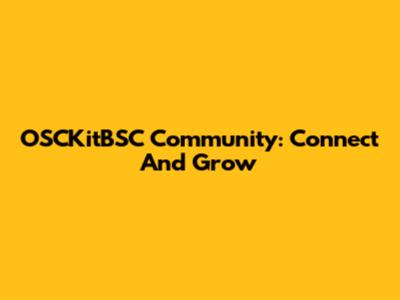 OSCKitBSC Community: Connect And Grow