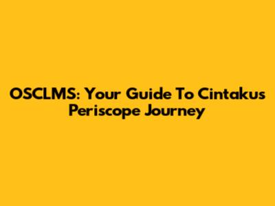 OSCLMS: Your Guide To Cintaku's Periscope Journey