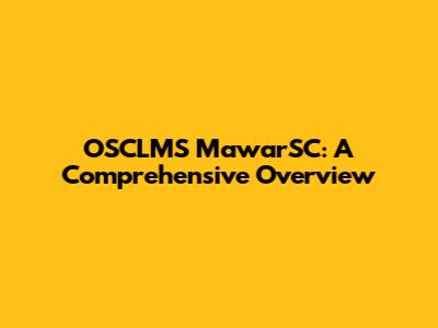 OSCLMS MawarSC: A Comprehensive Overview