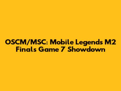 OSCM/MSC: Mobile Legends M2 Finals Game 7 Showdown