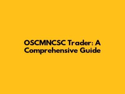 OSCMNCSC Trader: A Comprehensive Guide