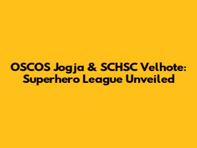 OSCOS Jogja & SCHSC Velhote: Superhero League Unveiled