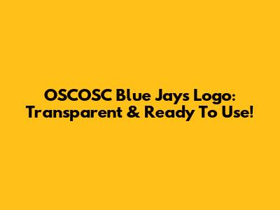 OSCOSC Blue Jays Logo: Transparent & Ready To Use!