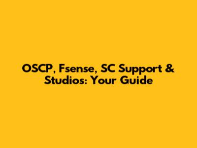 OSCP, Fsense, SC Support & Studios: Your Guide
