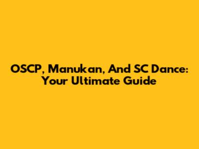OSCP, Manukan, And SC Dance: Your Ultimate Guide