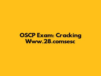 OSCP Exam: Cracking Www.28.comsesc