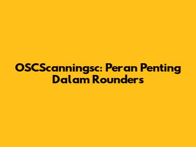 OSCScanningsc: Peran Penting Dalam Rounders