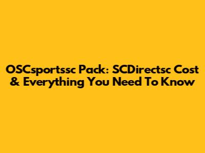 OSCsportssc Pack: SCDirectsc Cost & Everything You Need To Know