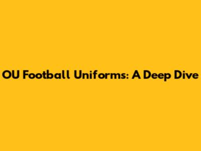 OU Football Uniforms: A Deep Dive