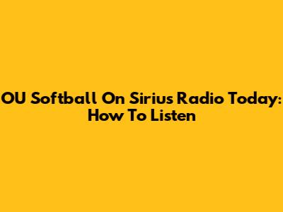 OU Softball On Sirius Radio Today: How To Listen