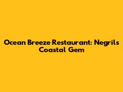 Ocean Breeze Restaurant: Negril's Coastal Gem