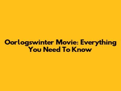 Oorlogswinter Movie: Everything You Need To Know