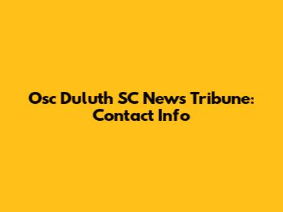 Osc Duluth SC News Tribune: Contact Info