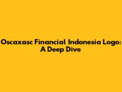 Oscaxasc Financial Indonesia Logo: A Deep Dive