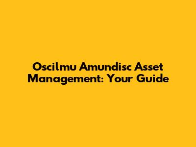 Oscilmu Amundisc Asset Management: Your Guide