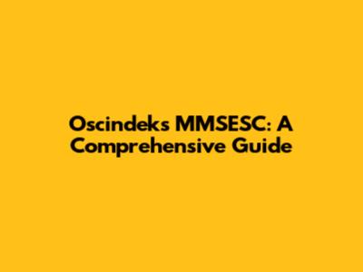 Oscindeks MMSESC: A Comprehensive Guide