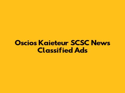 Oscio's Kaieteur SCSC News Classified Ads