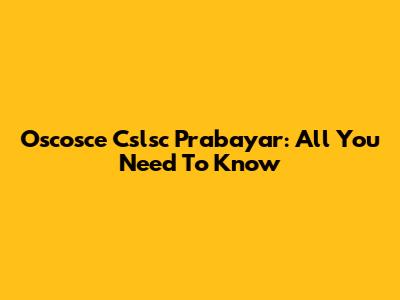Oscosce Cslsc Prabayar: All You Need To Know