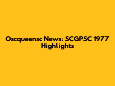 Oscqueensc News: SCGPSC 1977 Highlights